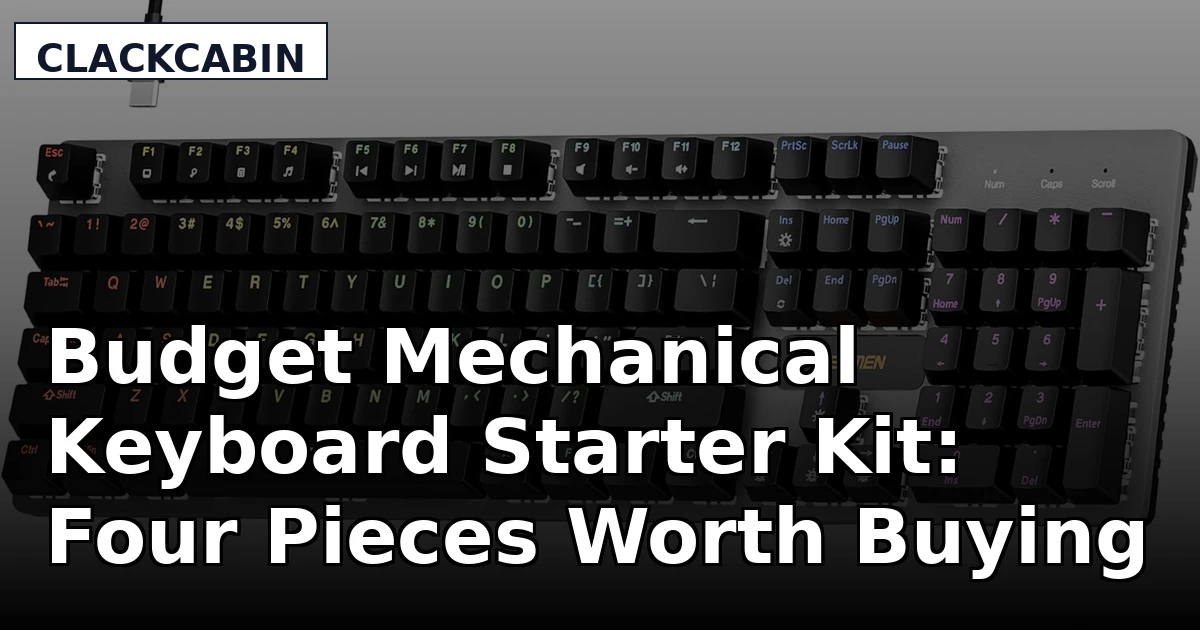Budget Mechanical Keyboard Starter Kit: Four Pieces Worth Buying